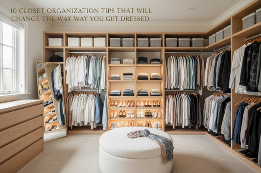 10 Closet Organization Tips That Will Change the Way You Get Dressed