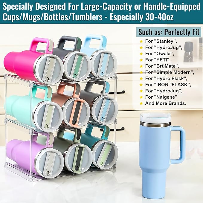 Design for Stanley 40 OZ & Large Bottles & Tumblers with Handle, Acrylic Water Bottle Organizer - Stackable Clear Wine Rack, Cup Holder for Home Kitchen Pantry Shelf Countertop Cabinet, 3 Tier Hold 9